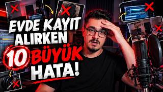 Evde Kayıt Alıyorsan Bu 10 Hatayı Yapma!