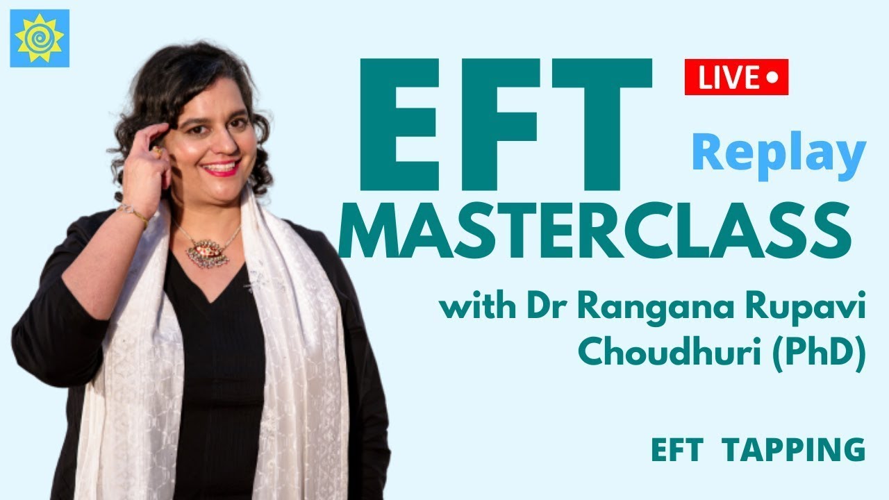 EFT Masterclass Training with Dr Rangana Rupavi Choudhuri (PhD) @ Vitality Living College