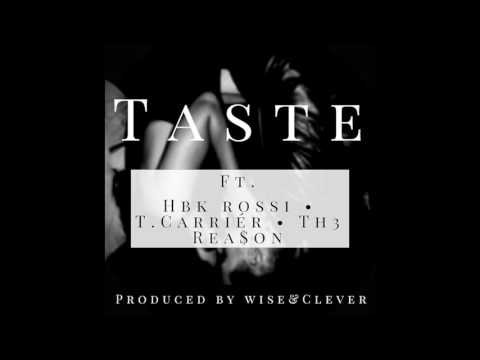 Wise & Clever Feat. HBK Rossi, T.Carriér, & Th3 Rea$on - Taste (Prod. by Wise & Clever)