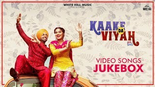 Kaake Da Viyah (Video Jukebox) Jordan Sandhu | Bunty Bains | New Punjabi Songs 2019