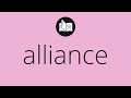 What ALLIANCE means • Meaning of ALLIANCE • alliance MEANING • alliance DEFINITION