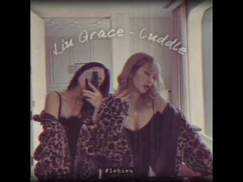 𝙇𝙞𝙪 𝙂𝙧𝙖𝙘𝙚 - 𝘾𝙪𝙙𝙙𝙡𝙚 (𝙚𝙙𝙞𝙩 𝙗𝙮 𝙃𝙞𝙚𝙪 𝙇𝙚).