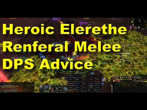 Elerethe Renferal Heroic Melee DPS Advice