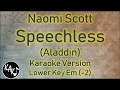 Naomi Scott - Speechless Karaoke Lyrics Instrumental Cover Lower Key Em