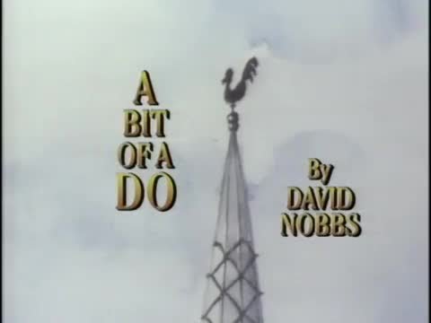 A Bit Of A Do - Series 1 - Theme / Opening