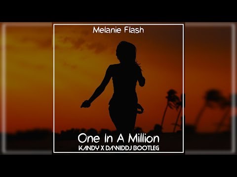 Melanie Flash - One In A Million (Kandy x DawidDJ Bootleg)