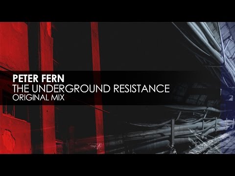 Peter Fern - The Underground Resistance (Original Mix)