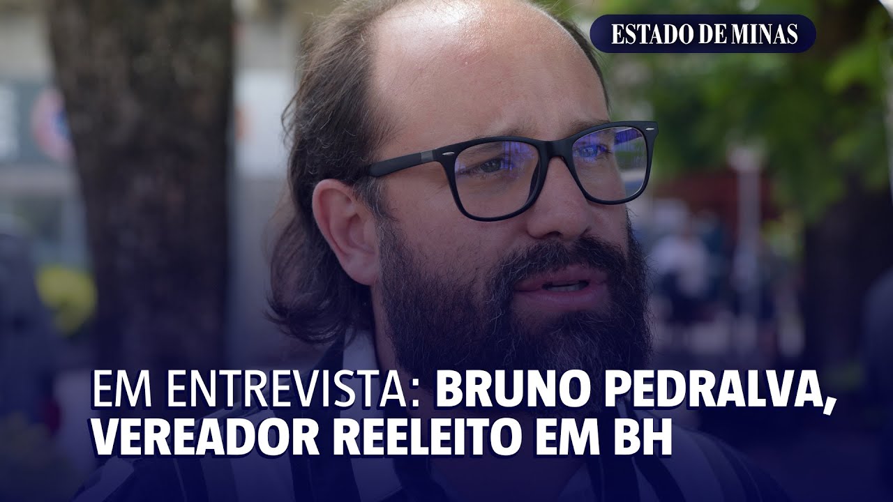 EM Entrevista Bruno Pedralva (PT), vereador reeleito em BH