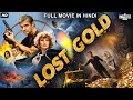 LOST GOLD Hollywood Movie Hindi Dubbed Konstantin Grigory Action Adventure Movie हॉलीवु�