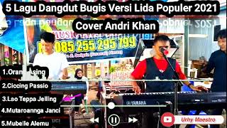 Download lagu Kumpulan Lagu Andri Khan Paling Di Cari || 5 Lagu Dangdut Bugis Versi Lida D'Academy Populer 2021 mp3