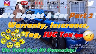 Video 22a - Buying A Car In Portugal - Total Cost - Warranty, Insurance, Tag, & SURPRISE! IUC Tax!!