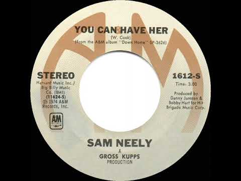 1974 HITS ARCHIVE: You Can Have Her - Sam Neely (stereo 45)