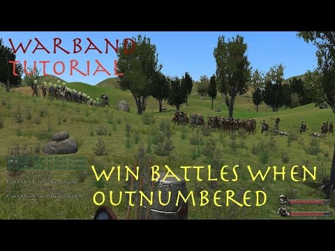 Mount and Blade Warband - How to Win Battles When Outnumbered.