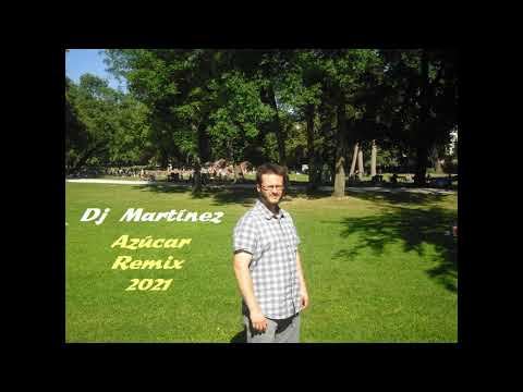 Dj Martinez - Azucar Remix 2021