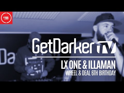 LX One & Illaman - GetDarkerTV 289 [Wheel & Deal 6th Birthday]