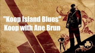 The Saboteur: Koop Island Blues - Koop with Ane Brun
