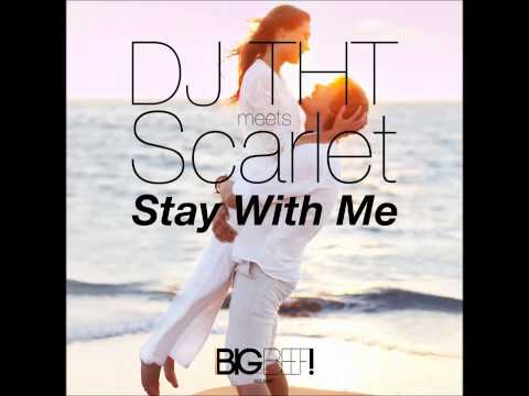 DJ THT meets Scarlet - Stay With Me (Radio Edit)