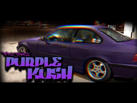 E36 PURPLE KUSH//PROJEKT GRUZ
