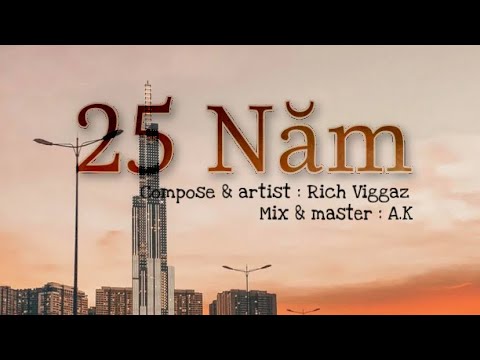 25 Năm - Rich Viggaz