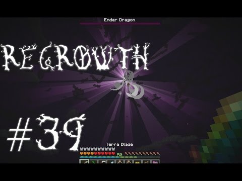 FTB Regrowth - Episode 39 - Ender Dragon