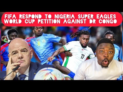 Finally FIFA Respond to Nigerian Super Eagles World Cup Petition Against Dr Congo