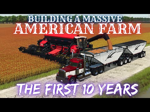 BUILDING A MASSIVE AMERICAN FARM - The First 10 Years - Farming Simulator 25