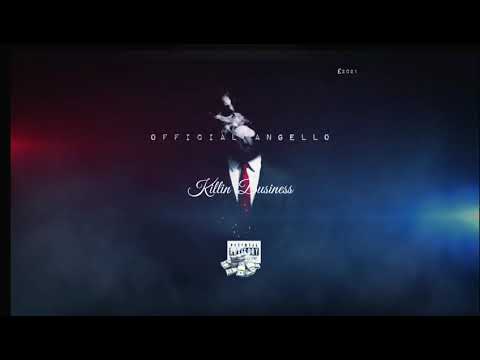 OfficialAngello- Killin' Business [Official Audio]