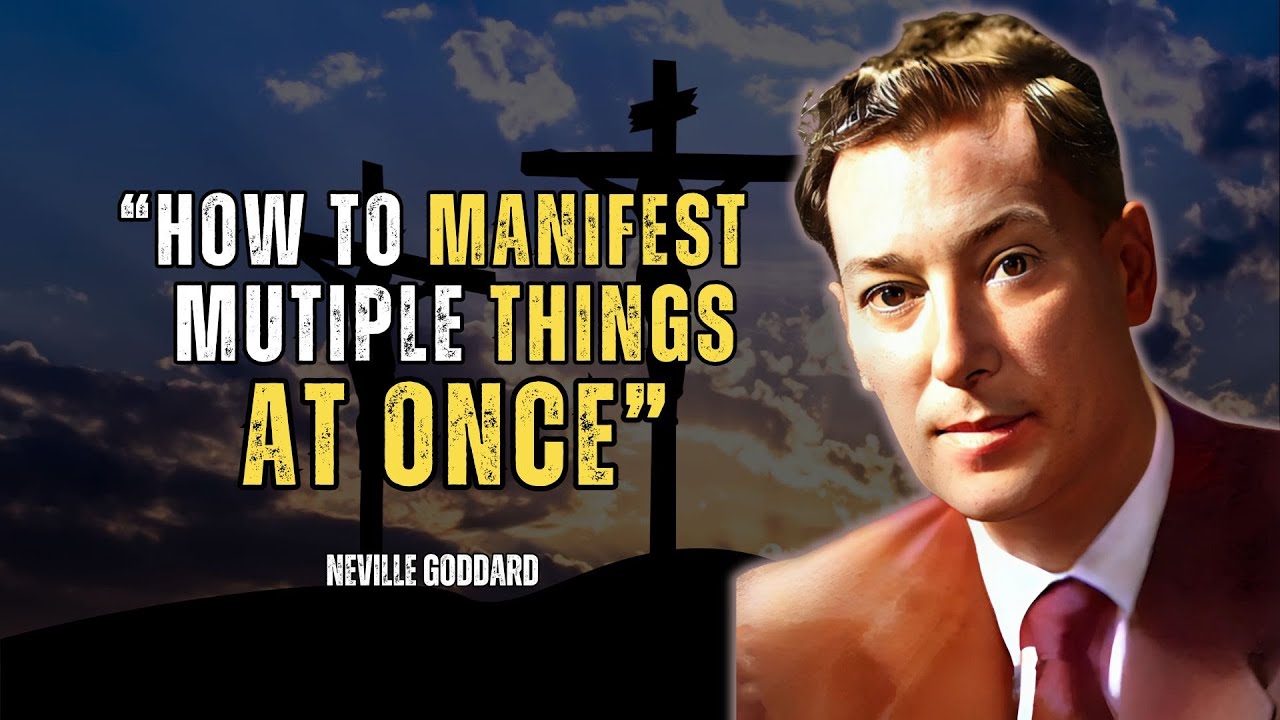 Neville Goddard - How To Manifest Mutiple Things At Once