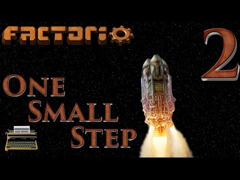 One Small Step: A Factorio Let's Play - Episode 2