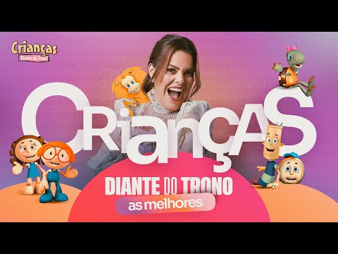 Crianças Diante do Trono | As Melhores