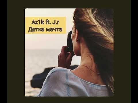 Детка мечта (feat. J.r) by Az1k