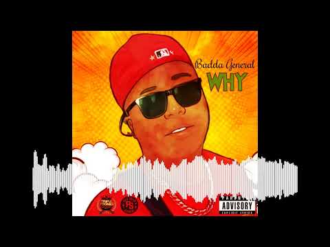 BADDA GENERAL - WHY (RAW) AUDIO