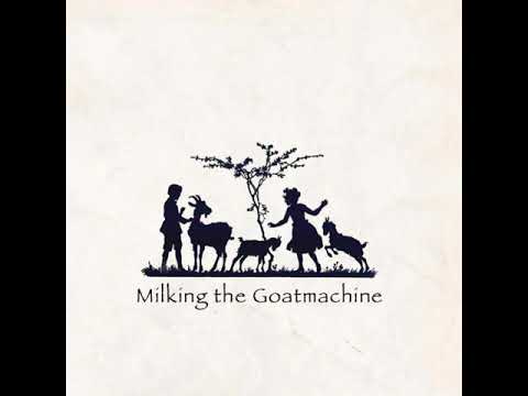 Milking the Goatmachine 2009  -  Back From The Goats  -  A Goateborg Fairy Tale