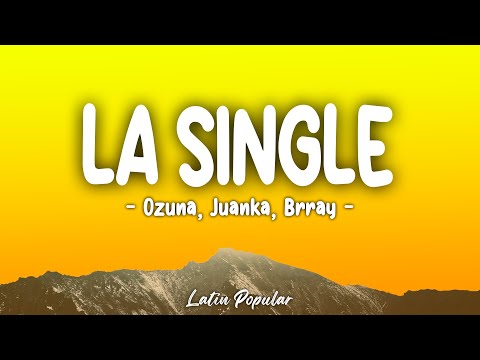 Ozuna, Juanka, Brray - La Single (Letra\Lyrics)