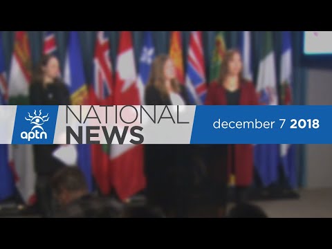 APTN National News December 7, 2018 – First ministers meeting, Sterilization without consent