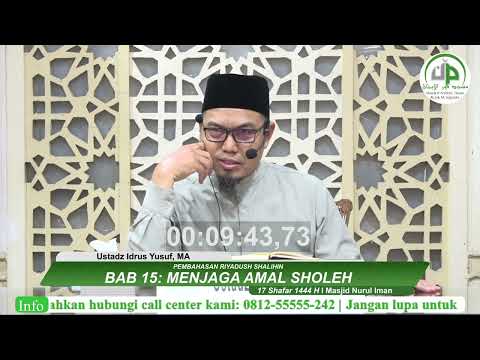 Pembahasan Riyadush Shalihin Bab 15: Menjaga Amal Sholeh - Ustadz Idrus Yusuf, MA