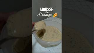 Mousse de Maracujá simples#mousse #receitafacil #doce #sobremesarapida #shortvideo #cozinhar #food