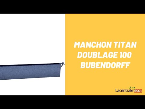 Présentation manchon TITAN doublage 100 - Bubendorff 