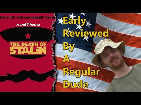 THE DEATH OF STALIN - Early Reviewed By A Regular Dude