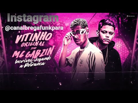 🔵 VITINHO ORIGINAL FEAT. MC GABZIN - INCRÍVEL JOGANDO A POTRANCA - REMIX BREGA FUNK