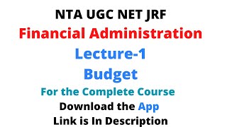 Financial Administration. Budget. UGC NET PUBLIC ADMINISTRATION