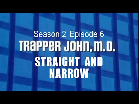 TRAPPER JOHN M.D.  S2E6  'Straight and Narrow' FULL EP - Re-Mastered  *Some sections subtitled