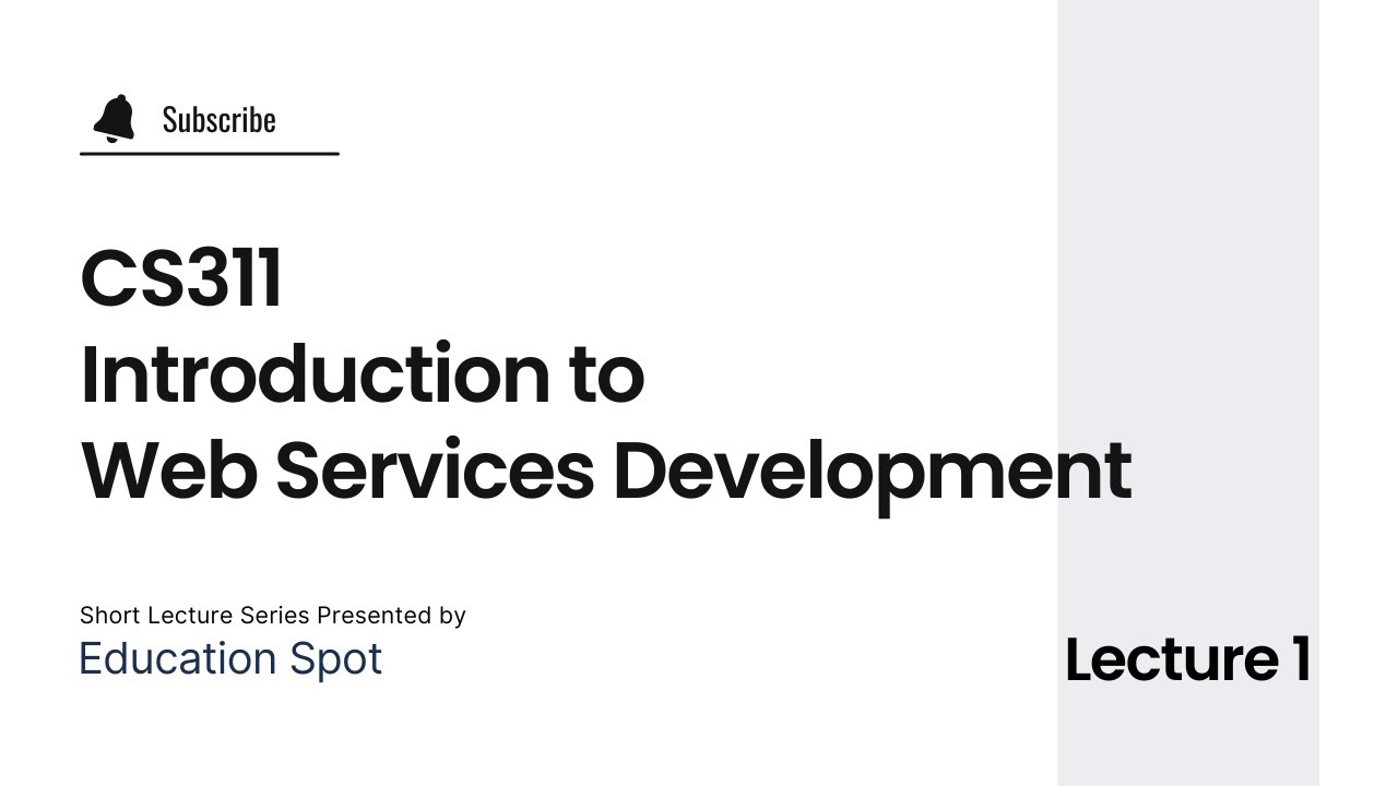CS311 - Introduction to Web Services Development Short Lecture 1 || CS311 Short Lecture 1