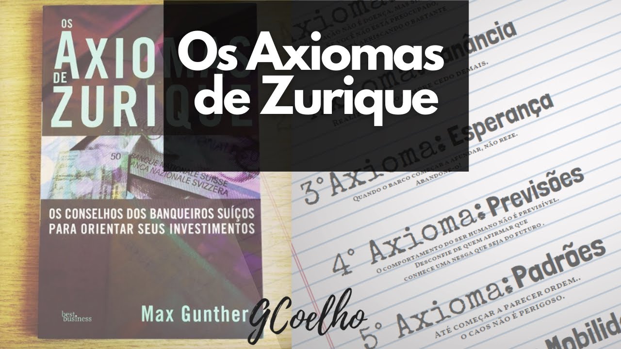 Livro - Axiomas de Zurique - 12 Axiomas Principais e 16 Secundários / Max Gunther