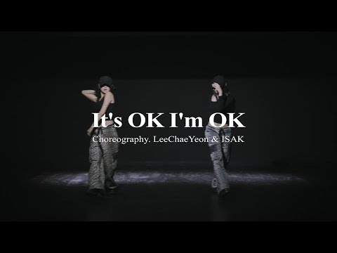 It's OK I'm OK - Choreography. LeeChaeYeon & ISAK