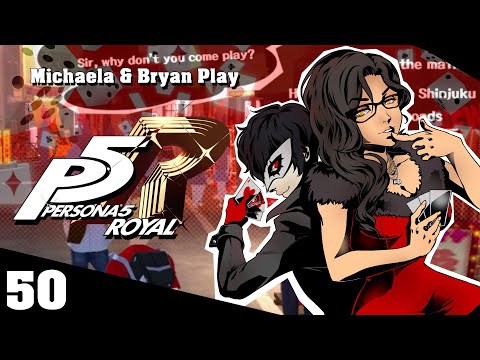『Michaela & Bryan Play』Persona 5 Royal - Part 50