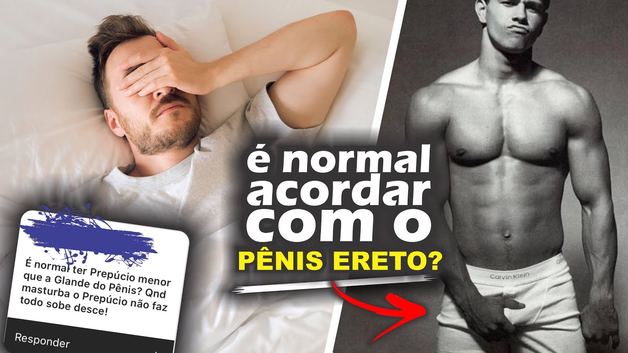 É normal acordar com o pênis ereto