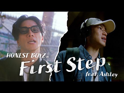 HONEST BOYZ®︎ 「First Step feat. Ashley」 Official Music Video