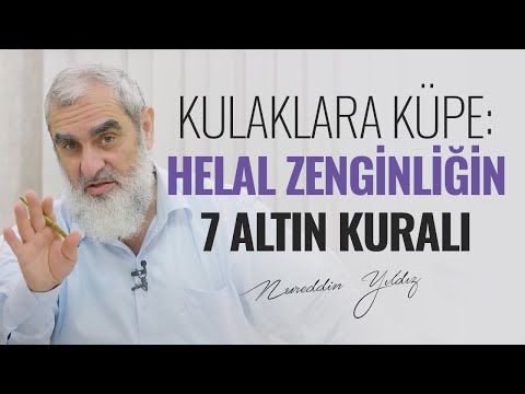 KULAKLARA KÜPE: HELAL ZENGİNLİĞİN 7 ALTIN KURALI | Nureddin Yıldız