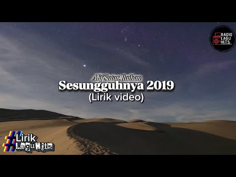 SESUNGGUHNYA 2019 (LIRIK VIDEO) - ALIF SATAR & RAIHAN